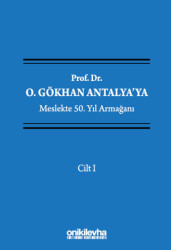 Prof. Dr. O. Gökhan Antalya`ya Meslekte 50. Yıl Armağanı 4 Cilt - 1
