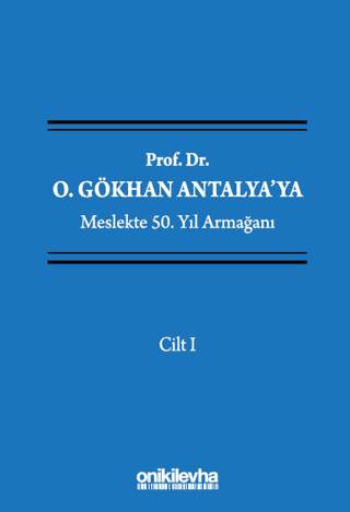 Prof. Dr. O. Gökhan Antalya`ya Meslekte 50. Yıl Armağanı 4 Cilt - 1