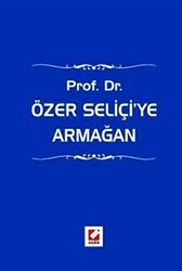 Prof. Dr. Özer Seliçi`ye Armağan - 1