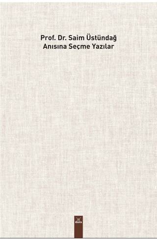 Prof Dr. Saim Üstündağ Anısına Seçme Yazılar - 1