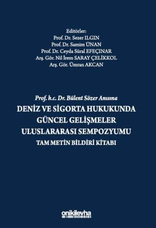 Prof. H.C. Dr. Bülent Sözer Anısına Deniz ve Sigorta Hukukunda Güncel Gelişmeler Uluslararası Sempozyumu Tam Metin Bildiri Kitabı - 1