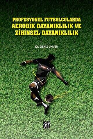 Profesyonel Futbolcularda Aerobik Dayanıklılık ve Zihinsel Dayanıklılık - 1