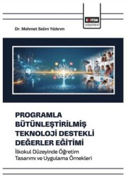 Programla Bütünleştirilmiş Teknoloji Destekli Değerler Eğitimi - Eğitim Yayınevi - Bilimsel Eserler