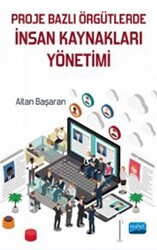 Proje Bazlı Örgütlerde İnsan Kaynakları Yönetimi - 1