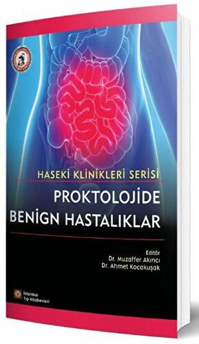 Proktolojide Benign Hastalıklar - Haseki Klinikleri Serisi - 1