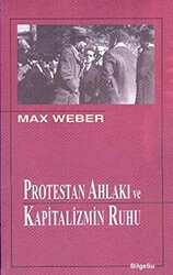 Protestan Ahlakı ve Kapitalizmin Ruhu - BilgeSu Yayıncılık