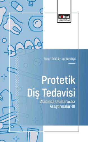 Protetik Diş Tedavisi Alanında Uluslararası Araştırmalar - III - 1