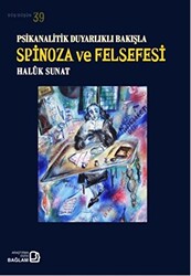 Psikanalitik Duyarlıklı Bakışla Spinoza Ve Felsefesi - Bağlam Yayınları