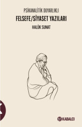 Psikanalitik Duyarlıklı Felsefe-Siyaset Yazıları - 1