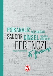 Psikanaliz Açısından Cinsel Yaşamın Kökenleri - Cem Yayınevi