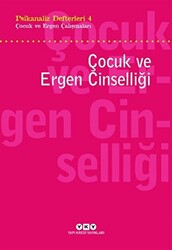 Psikanaliz Defterleri 4 - Çocuk ve Ergen Çalışmaları - Çocuk ve Ergen Cinselliği - 1