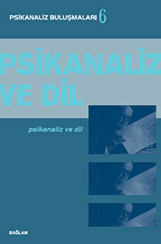 Psikanaliz ve Dil - Psikanaliz Buluşmaları 6 - 1