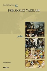 Psikanaliz Yazıları 43 - Psikoz - Psikanaliz Dergisi Yayınları