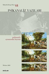Psikanaliz Yazıları 44 - Psikanaliz Aynasında Hayvan - Bağlam Yayınları
