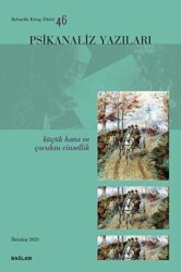 Psikanaliz Yazıları 46 - Küçük Hans ve Çocuksu Cinsellik - Psikanaliz Dergisi Yayınları