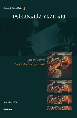 Psikanaliz Yazıları 1 - Yüzyıl Sonra Düş ve Düşlerin Yorumu - 1