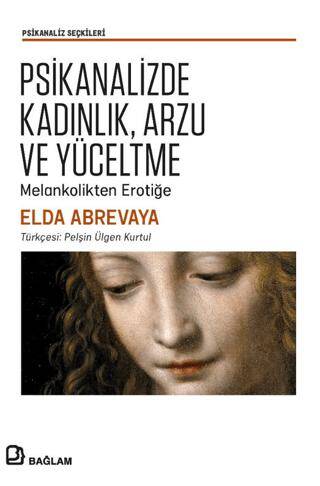 Psikanalizde Kadınlık, Arzu ve Yüceltme - 1