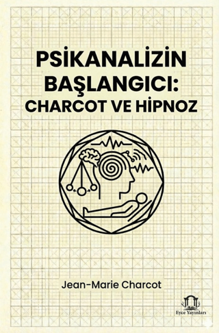 Psikanalizin Başlangıcı: Charcot ve Hipnoz - 1