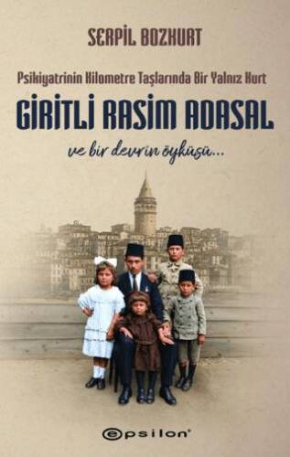 Psikiyatrinin Kilometre Taşlarında Bir Yalnız Kurt: Giritli Rasim Adasal - 1