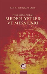 Psiko-Sosyal Açıdan Medeniyetler ve Mesajları - 1