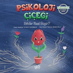 Psikoloji Çiçeği - Bitkiler Nasıl Büyür? - 1