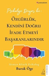 Psikoloji Diyor ki: Özgürlük, Kendini Doğru İfade Etmeyi Başaranlarındır - 1