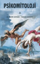 Psikomitoloji Öyküleri 3 İnsanı Öykülerinde Aramak - 1