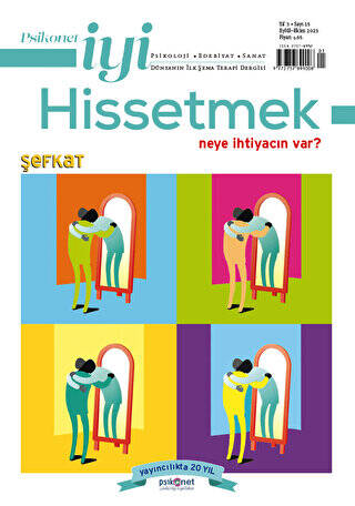 Psikonet İyi Hissetmek Sayı: 15 - Neye İhtiyacın Var? Şefkat - 1