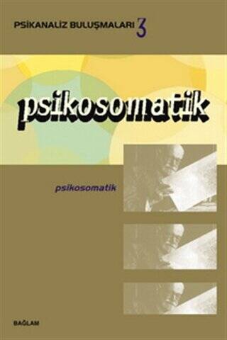 Psikosomatik - Psikanaliz Buluşmaları 3 - 1