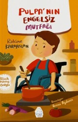 Pulpa`nın Engelsiz Mutfağı - Mahlas Çocuk Yayınları
