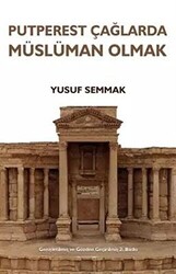 Putperest Çağlarda Müslüman Olmak - 1