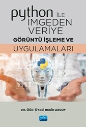 Python ile İmgeden Veriye Görüntü İşleme ve Uygulamaları - Nobel Akademik Yayıncılık