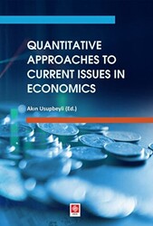 Quantitative Approaches to Current Issues in Economics - Ekin Basım Yayın