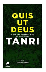 Quis Ut Deus - Orta Çağ Felsefesinde Bir Model Olarak Tanrı - 1