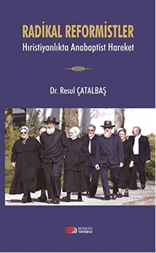 Radikal Reformistler - Hıristiyanlıkta Anabaptist Hareket - 1