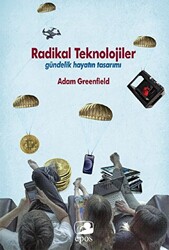 Radikal Teknolojiler Gündelik Hayatın Tasarımı - 1