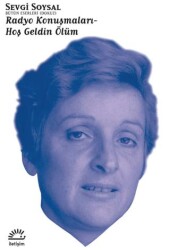 Radyo Konuşmaları - Hoş Geldin Ölüm - İletişim Yayınevi