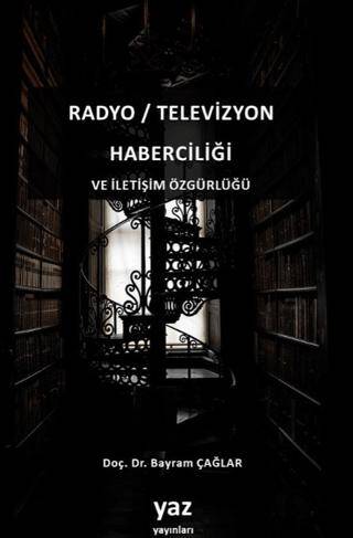 Radyo - Televizyon Haberciliği ve İletişim Özgürlüğü - 1