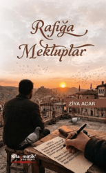 Rafığa Mektuplar - Kitapmatik Yayınları
