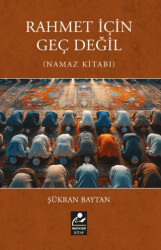 Rahmet İçin Geç Değil Namaz Kitabı - Mercan Kitap