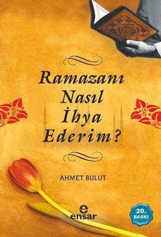 Ramazanı Nasıl İhya Ederim? - 1
