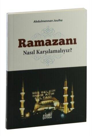 Ramazanı Nasıl Karşılamalıyız? - 1