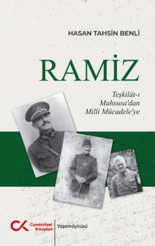Ramiz - Teşkilât-ı Mahsusa’dan Milli Mücadele’ye - 1