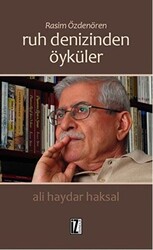 Rasim Özdenören: Ruh Denizinden Öyküler - 1