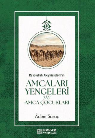 Rasulûllah Aleyhisselâm`ın Amcaları Yengeleri ve Amca Çocukları - 1