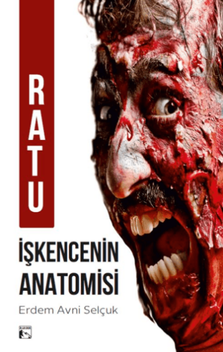 Ratu İşkencenin Anatomisi - 1