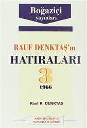 Rauf Denktaş’ın Hatıraları Cilt: 3 1966 Arşiv Belgeleri ve Notlarla O Günler - 1