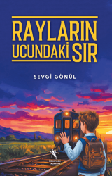 Rayların Ucundaki Sır - Öğretmen Yazarlar