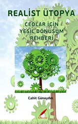 Realist Ütopya - Ceolar İçin Yeşil Dönüşüm Rehberi - 1