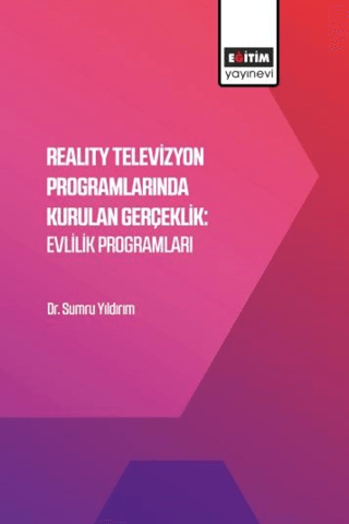 Reality Televizyon Programlarında Kurulan Gerçeklik: Evlilik Programları - 1